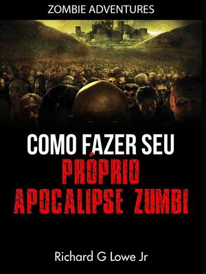 cover image of Como fazer seu próprio Apocalipse Zumbi